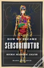 How We Became Sensorimotor
