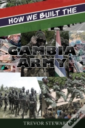 How We Built The Gambia Army