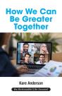 How We Can Be Greater Together - Preview