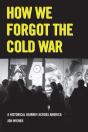 How We Forgot The Cold War - Preview