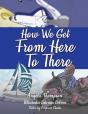 How We Get From Here To There - Preview