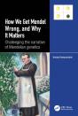 How We Get Mendel Wrong, And Why It Matters - Preview