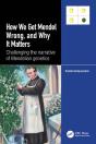 How We Get Mendel Wrong, And Why It Matters - Preview