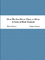 How We Got From There To Here: A Story Of Real Analysis - Preview