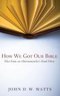 How We Got Our Bible - Preview