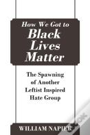 How We Got To Black Lives Matter