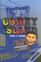How We Got To Coney Island