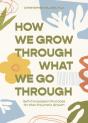 How We Grow Through What We Go Through - Preview