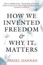 How We Invented Freedom And Created The Modern World - Preview
