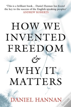 Capa do artigo How We Invented Freedom And Created The Modern World