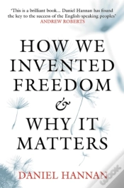 Capa do artigo How We Invented Freedom And Created The Modern World