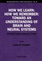 How We Learn; How We Remember:Toward An Understanding Of Brain And Neural Systems - Selected Papers Of Leon N Cooper - Preview