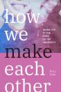 How We Make Each Other - Preview