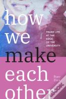How We Make Each Other
