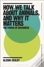 Capa do artigo How We Talk About Animals, And Why It Matters