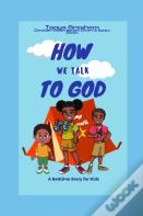 How We Talk To God