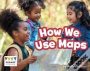 How We Use Maps
