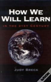 How We Will Learn In The 21st Century
