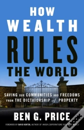 How Wealth Rules The World