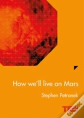 How We'Ll Live On Mars