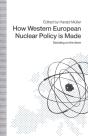 How Western European Nuclear Policy Is Made - Preview