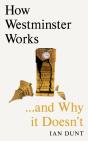How Westminster Works . . . And Why It Doesn'T - Preview