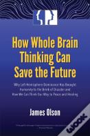 How Whole Brain Thinking Can Save The Future