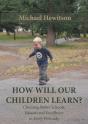 How Will Our Children Learn? Choosing Better Schools - Preview