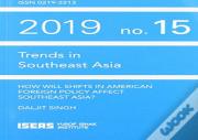 How Will Shifts In American Foreign Policy Affect Southeast Asia?