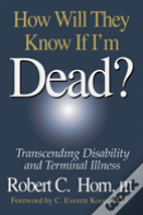 How Will They Know If I'M Dead?