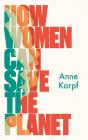 How Women Can Save The Planet - Preview