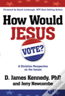 How Would Jesus Vote?