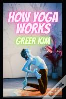 How Yoga Works
