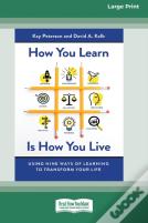 How You Learn Is How You Live