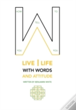 Capa do artigo How You Tell You To Live Life With Words And Attitude