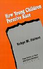 How Young Children Perceive Race - Preview