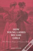 How Young Ladies Became Girls