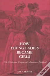 How Young Ladies Became Girls