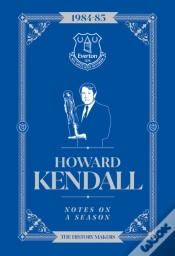 Capa do artigo Howard Kendall: Notes On A Season