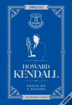 Capa do artigo Howard Kendall: Notes On A Season