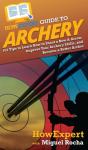 Howexpert Guide To Archery: 101 Tips To - Preview
