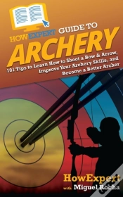 Capa do artigo Howexpert Guide To Archery: 101 Tips To