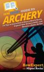 Howexpert Guide To Archery: 101 Tips To - Preview