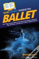 Howexpert Guide To Ballet