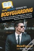 Howexpert Guide To Bodyguarding