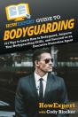 Howexpert Guide To Bodyguarding - Preview