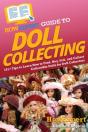 Howexpert Guide To Doll Collecting - Preview
