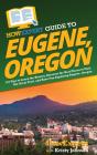 Howexpert Guide To Eugene, Oregon - Preview