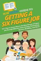 Howexpert Guide To Getting A Six Figure Job