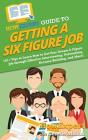 Howexpert Guide To Getting A Six Figure Job - Preview